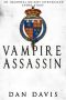 [The Immortal Knight Chronicles 6.50] • Vampire Assassin (The Immortal Knight Chronicles Short Stories)